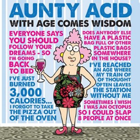 Aunty Acid with Age Comes Wisdom Hardcover, Gibbs Smith Publishers