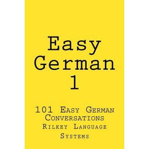 Easy German 1: Easy German Conversation 1 Paperback, Rilkey Language Systems