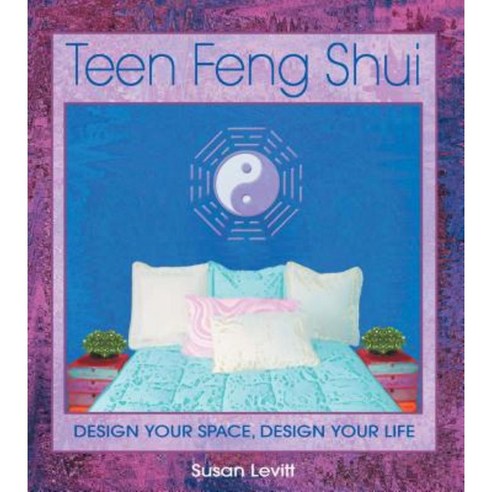 Teen Feng Shui: Design Your Space Design Your Life Paperback, Bindu Books