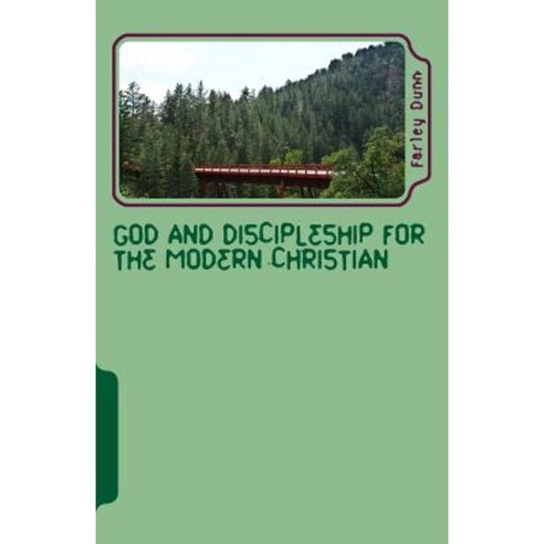 God and Discipleship for the Modern Christian Vol 3: Volume 3 Paperback, Createspace Independent Publishing Platform