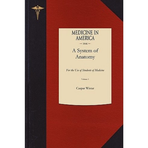 System of Anatomy V2: For the Use of Students of Medicine Paperback, Applewood Books