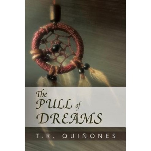 The Pull of Dreams Paperback, Xlibris