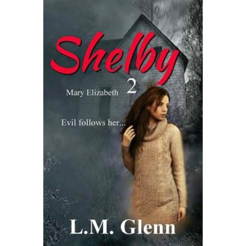 Shelby 2: : Mary Elizabeth Paperback, Createspace Independent ...