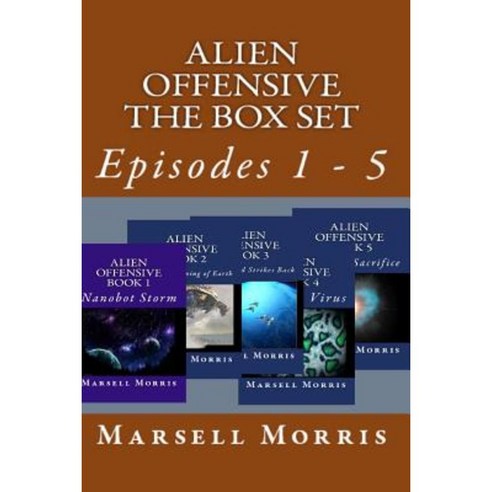 Alien Offensive - All Five Stories: Episodes 1 - 5 Paperback, Createspace Independent Publishing Platform