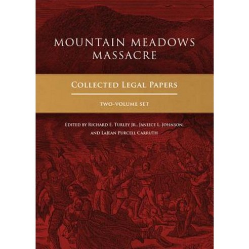 Mountain Meadows Massacre: Collected Legal Papers Two-Volume Set Hardcover, University of Oklahoma Press
