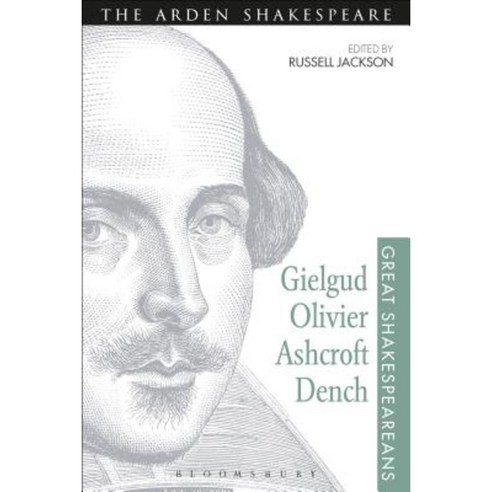 Gielgud Olivier Ashcroft Dench: Great Shakespeareans: Volume XVI Paperback, Bloomsbury Academic
