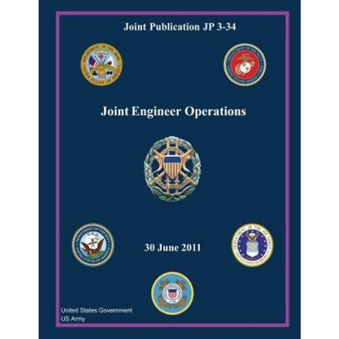 Joint Publication Jp 3-34 Joint Engineer Operations 30 June 2011 ...