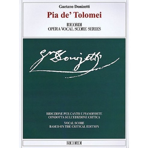 Pia de'' Tolomei: Based on the Critical Edition Ricordi Opera Vocal Score Series Paperback
