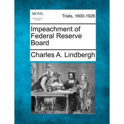 Impeachment of Federal Reserve Board Paperback, Gale, Making of Modern Law