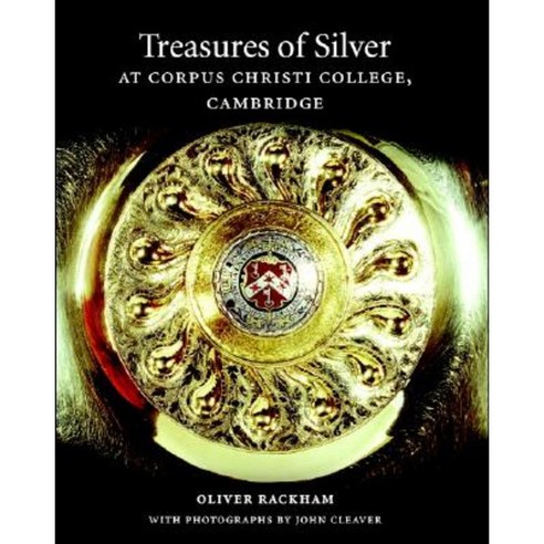 Treasures of Silver at Corpus Christi College Cambridge Hardcover, Cambridge University Press
