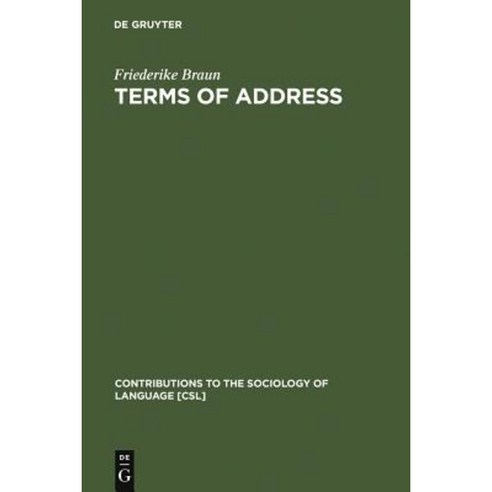 Terms of Address: Problems of Patterns and Usage in Various Languages and Cultures Hardcover, Walter de Gruyter