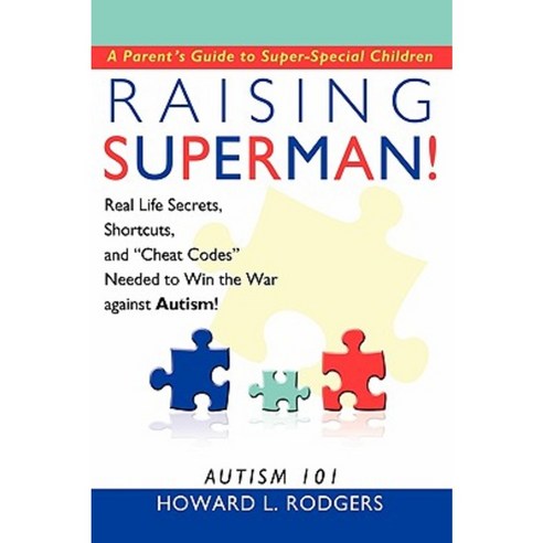 Raising Superman!: Autism 101 Paperback, Authorhouse