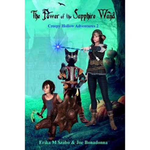 The Power of the Sapphire Wamd: Creepy Hollow Adventures 2 Paperback, Erika M Szabo