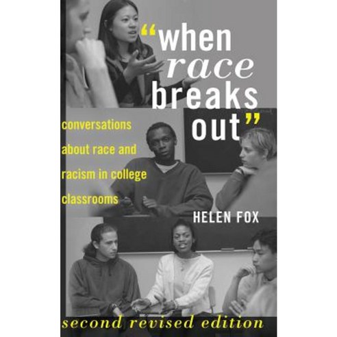 "When Race Breaks Out": Conversations about Race and Racism in College Classrooms Paperback, Peter Lang Inc., International Academic Publi
