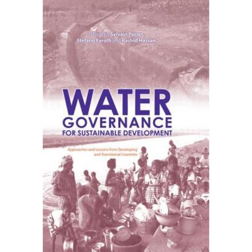 Water Governance for Sustainable Development: Approaches and Lessons from Developing and Transitional Countries Paperback, Routledge