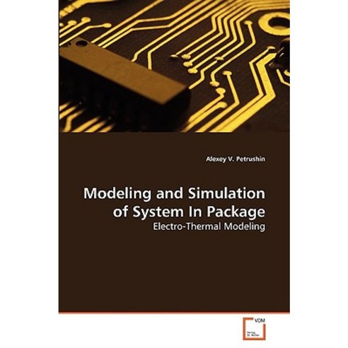 Modeling and Simulation of System in Package Paperback, VDM Verlag