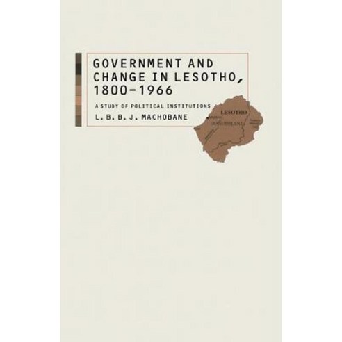 Government and Change in Lesotho 1800 1966: A Study of Political Institutions Paperback, Palgrave MacMillan