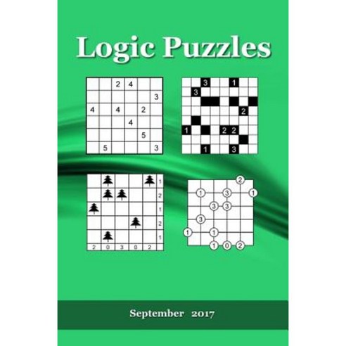 Logic Puzzles: September 2017 Paperback, Createspace Independent Publishing Platform