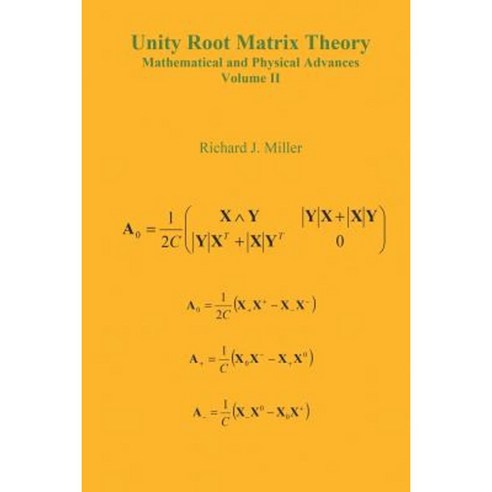 Unity Root Matrix Theory - Mathematical and Physical Advances - Volume II Paperback, New Generation Publishing