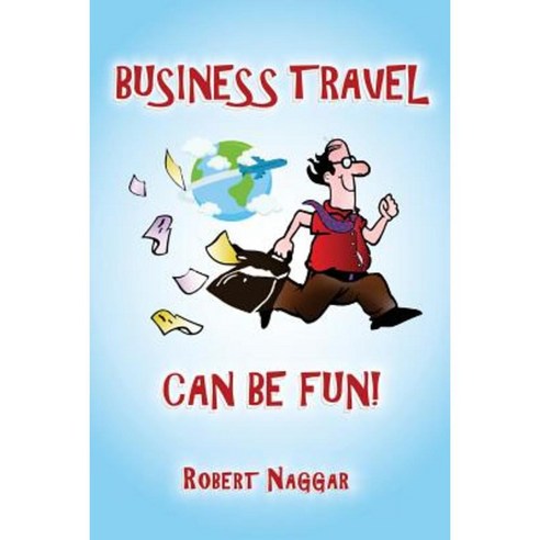 Business Travel Can Be Fun! Paperback, Banyan Tree Press