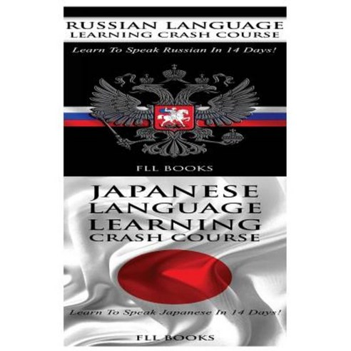 Russian Language Learning Crash Course + Japanese Language Learning Crash Course Paperback, Createspace Independent Publishing Platform