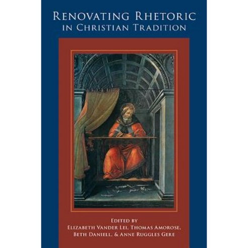 Renovating Rhetoric in Christian Tradition Paperback, University of Pittsburgh Press