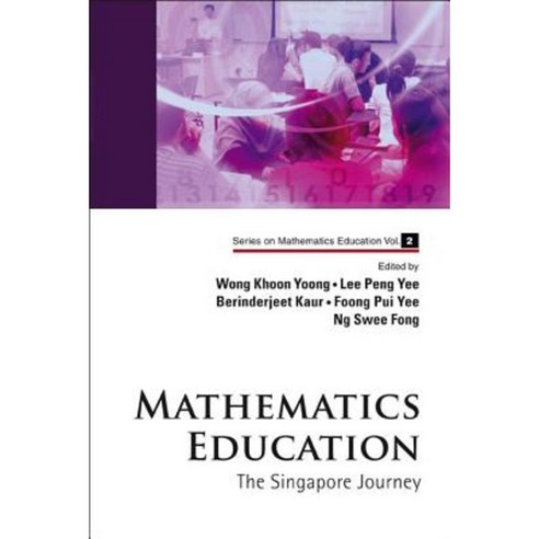 Mathematics Education: The Singapore Journey Hardcover, World Scientific Publishing Company