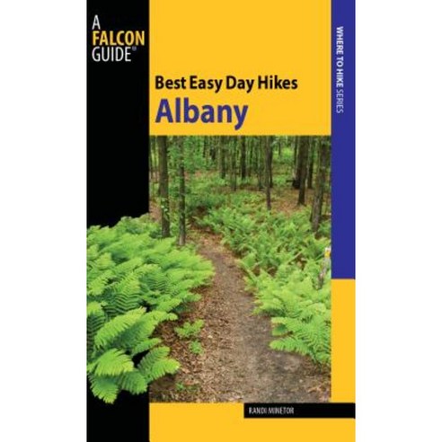 Best Easy Day Hikes Albany Paperback, Falcon Press Publishing