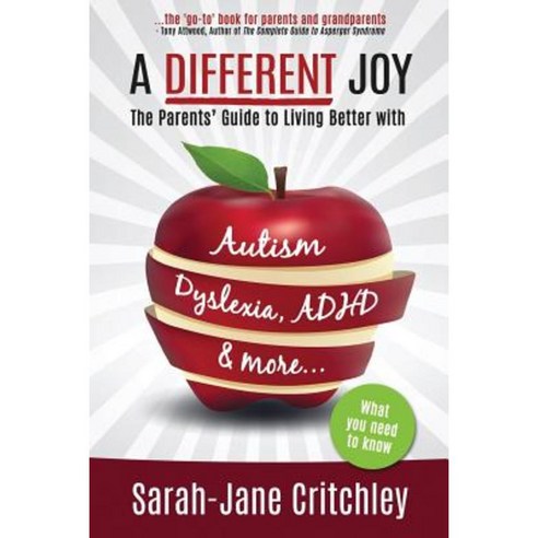 A Different Joy: The Parents'' Guide to Living Better with Autism Dyslexia ADHD and More... Paperback, Writingscorpink