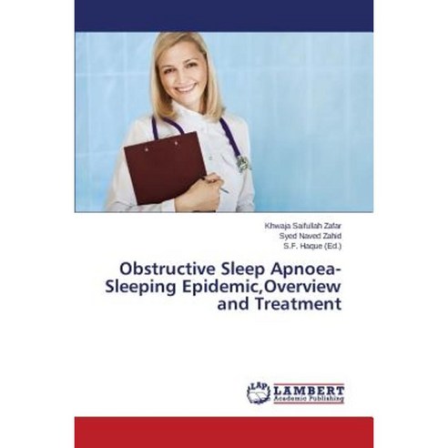 Obstructive Sleep Apnoea-Sleeping Epidemic Overview and Treatment Paperback, LAP Lambert Academic Publishing
