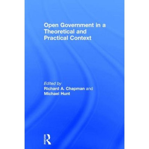Open Government in a Theoretical and Practical Context Hardcover ...