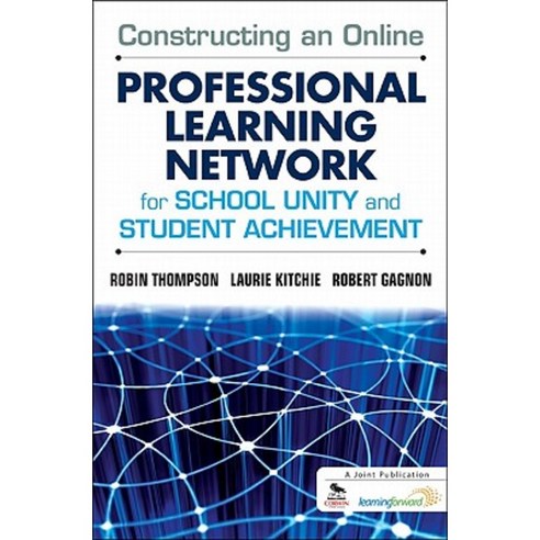 Constructing an Online Professional Learning Network for School Unity and Student Achievement Paperback, Corwin Publishers