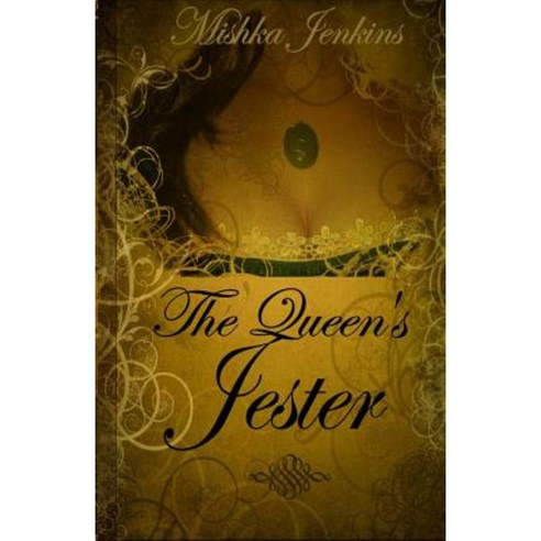 The Queen''s Jester Paperback, Createspace Independent Publishing Platform