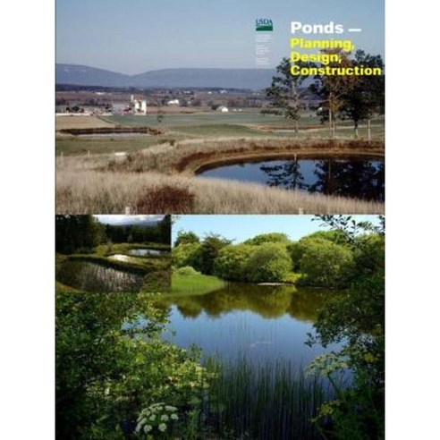 Ponds - Planning Design Construction (Agriculture Handbook 590) Paperback, Lulu.com