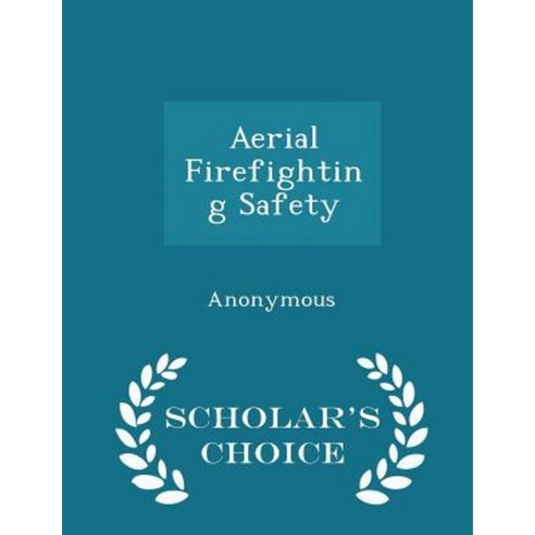 Aerial Firefighting Safety - Scholar''s Choice Edition Paperback