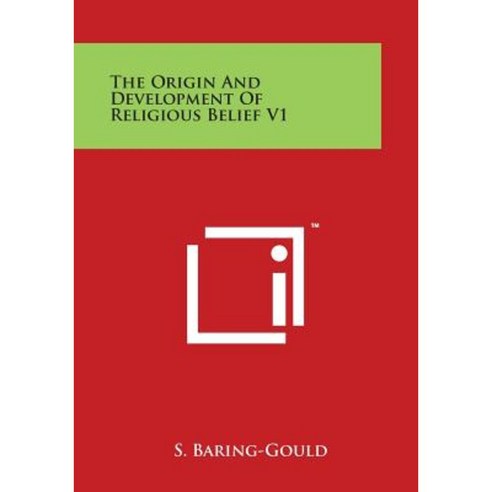 The Origin and Development of Religious Belief V1 Paperback, Literary Licensing, LLC