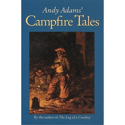 Andy Adams'' Campfire Tales Paperback, University of Nebraska Press
