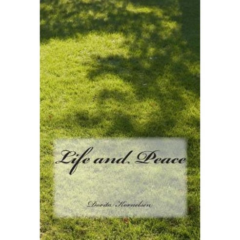 Life and Peace Paperback, Createspace Independent Publishing Platform