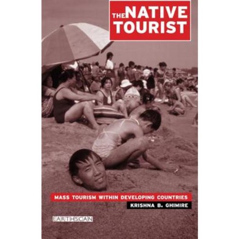 The Native Tourist: Mass Tourism Within Developing Countries Paperback, Routledge