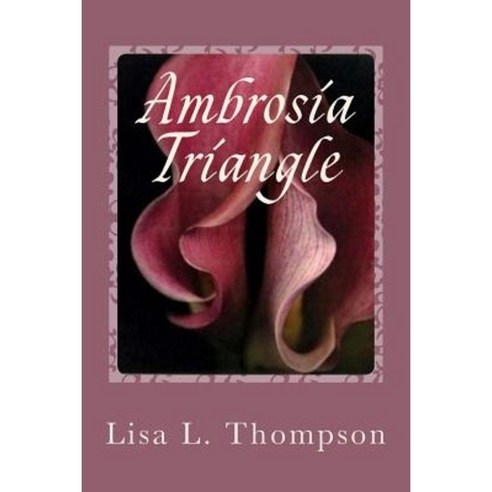 Ambrosia Triangle Paperback, Lisa Thompson/Ambrosia Triangle