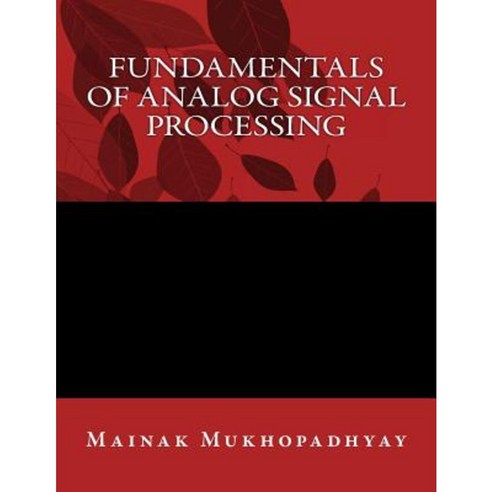 Fundamentals of Analog Signal Processing Paperback, Createspace Independent Publishing Platform