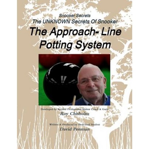 Snooker Secrets: The Approach-Line Potting System Paperback, Lulu.com