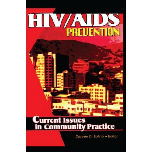 HIV/AIDS Prevention: Current Issues in Community Practice Paperback, Routledge