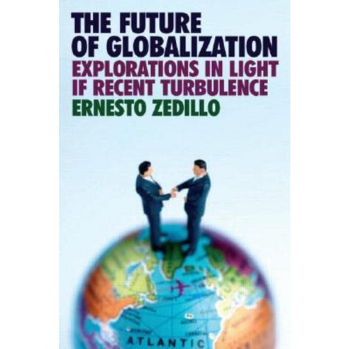 The Future of Globalization: Explorations in Light of Recent Turbulence Paperback, Routledge