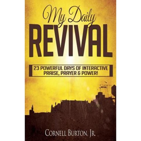 My Daily Revival: 23 Powerful Days of Interactive Praise Prayer & Power Paperback, Dominion Publishing