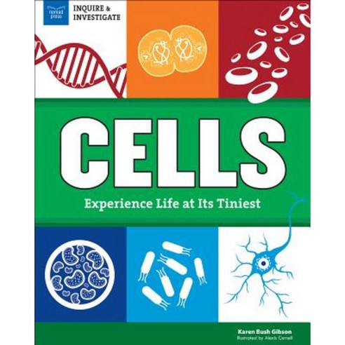 Cells: Experience Life at Its Tiniest Paperback, Nomad Press (VT)