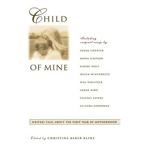 Child of Mine: Original Essay''s on Becoming a Mother Hardcover, Hyperion Books