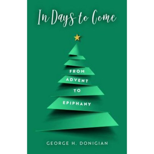 In Days to Come: From Advent to Epiphany Paperback, Upper Room Books