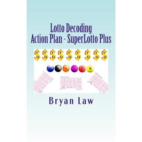 Lotto Decoding: Action Plan - Superlotto Plus Paperback, Createspace Independent Publishing Platform