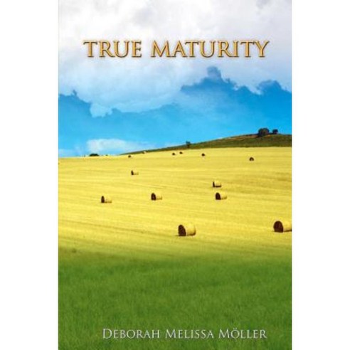 True Maturity Paperback, Createspace Independent Publishing Platform